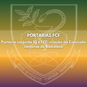 Portaria conjunta IQ e FCF: criação da Comissão conjunta de Biblioteca